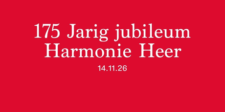175th Anniversary Harmonie Heer